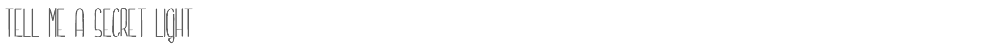Tell me a secret Tell me a secret light.ttf font preview